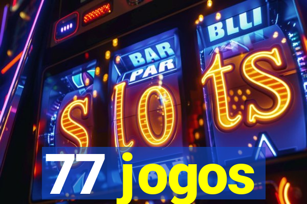 77 jogos